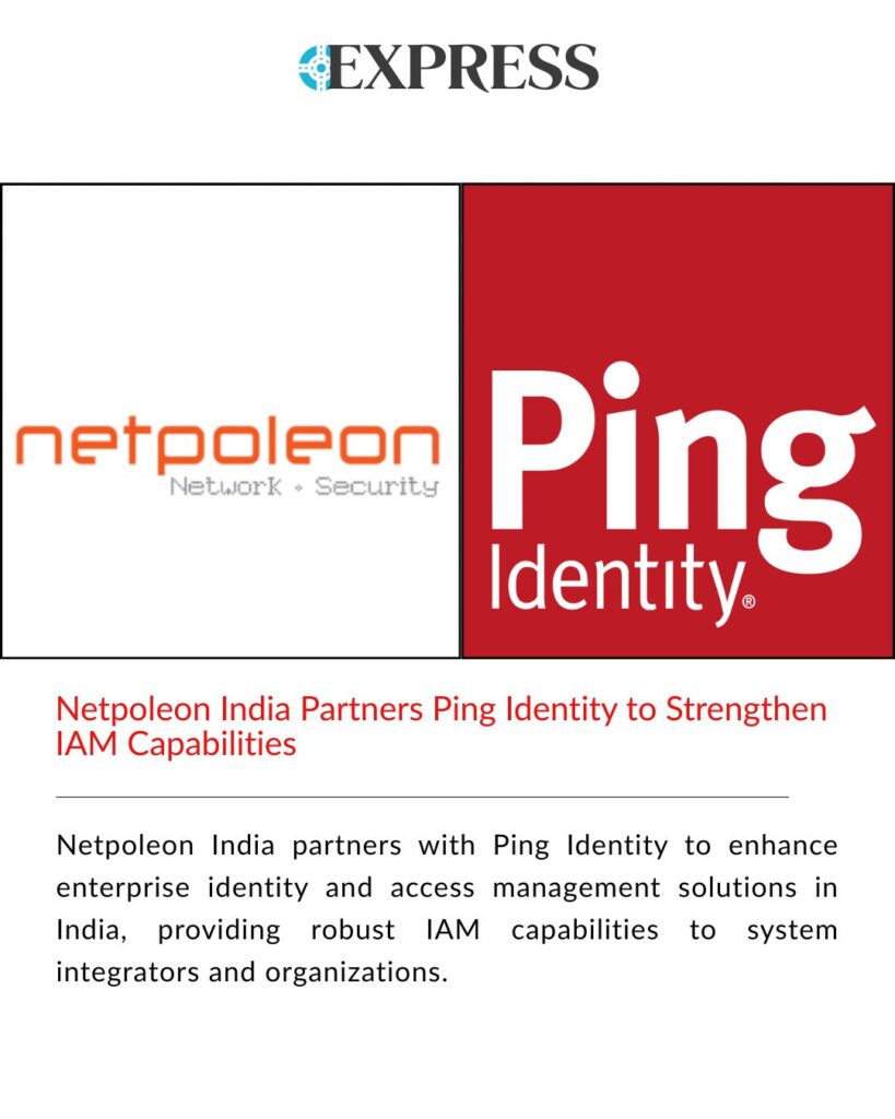 Netpoleon India and Ping Identity partnership announcement for enterprise IAM solutions