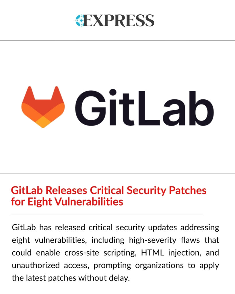 GitLab security updates address eight vulnerabilities, including critical XSS and HTML injection flaws in Community and Enterprise editions.