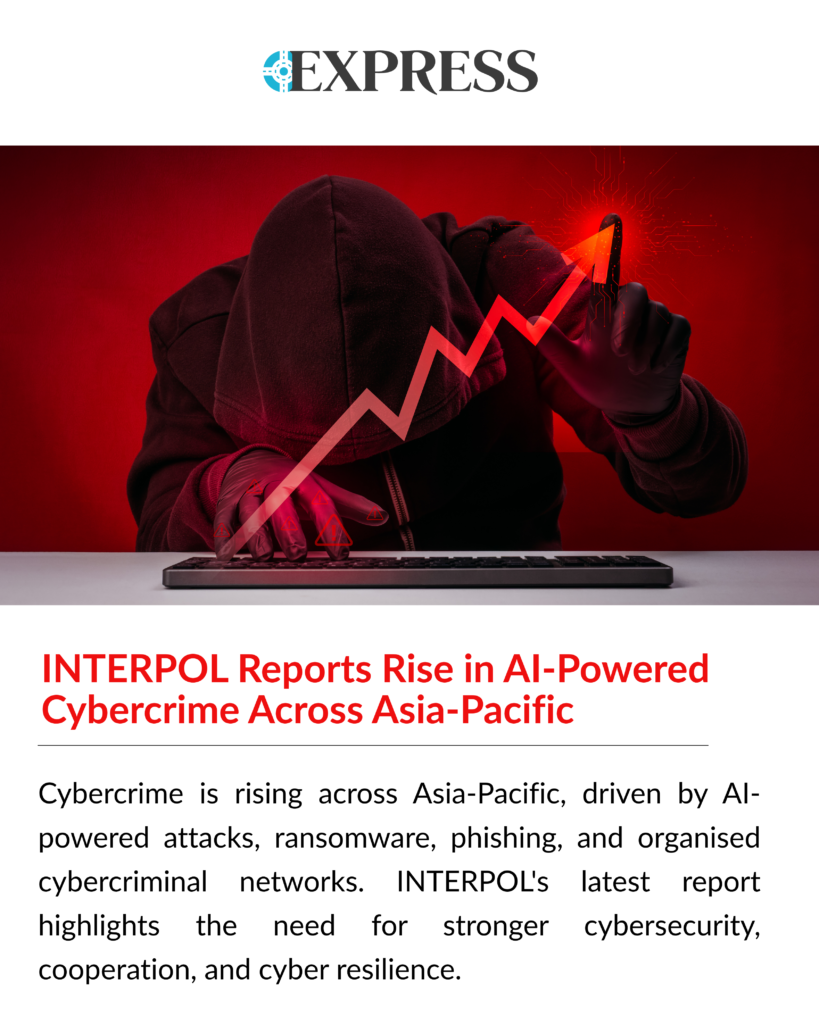 INTERPOL report on rising cyber threats across Asia-Pacific, highlighting AI-powered cybercrime, ransomware, phishing, and digital security challenges.
